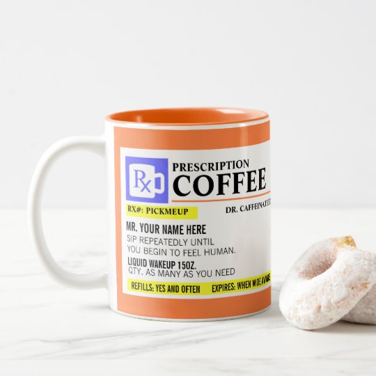 Custom Funny Prescription Coffee Mug