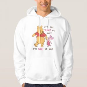 Custom Pooh & Piglet | It's Not What We Have Quote Hoodie