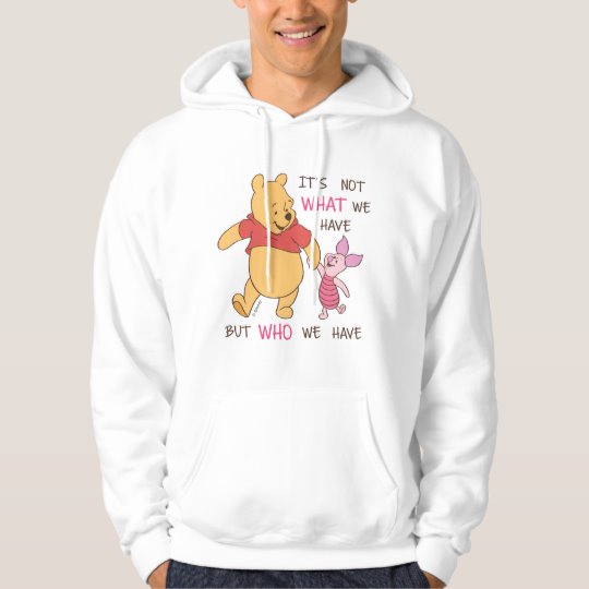 Custom Pooh & Piglet | It's Not What We Have Quote Hoodie